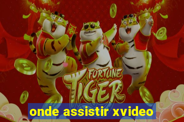 onde assistir xvideo